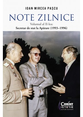 Note zilnice - Volumul al II lea: Secretar de stat la Aparare (1993–1996)