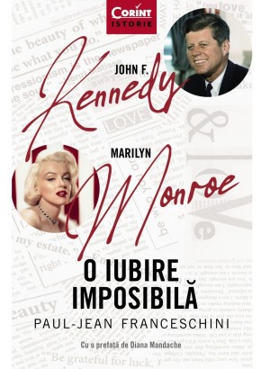 John F Kennedy Marilyn Monroe o iubire imposibila
