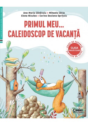 Primul meu... Caleidoscop de vacanta Caiet de vacanta pentru clasa pregatitoare