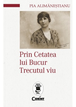 Prin Cetatea lui Bucur Trecutul viu