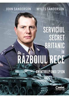 Serviciul secret britanic in Razboiul Rece - Amintirile unui spion