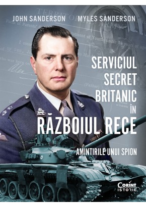 Serviciul secret britanic in Razboiul Rece - Amintirile unui spion