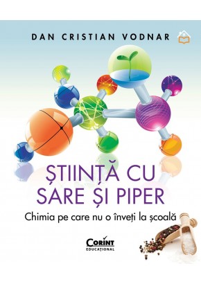 Stiinta cu sare si piper - Chimia pe care nu o inveti la scoala