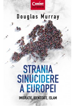Strania sinucidere a Europei. Imigratie, Identitate, Islam