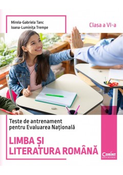 Teste de antrenament pentru Evaluarea Nationala Limba si literatura romana clasa a VI-a