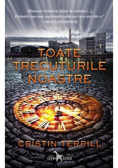 Toate trecuturile noastre