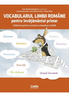 Vocabularul limbii romane pentru invatamantul primar Calatorie printre cuvinte cu Amadeus si ReMi