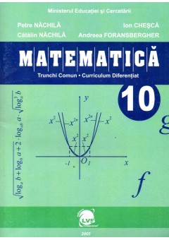 Matematica manual pentru clasa a X-a trunchi comun + curriculum diferentiat - Petre Nachila