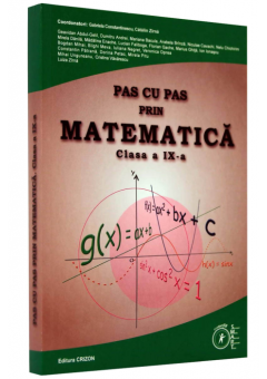 Pas cu pas prin matematica - Clasa a IX-a