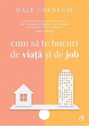 Cum sa te bucuri de viata si de job