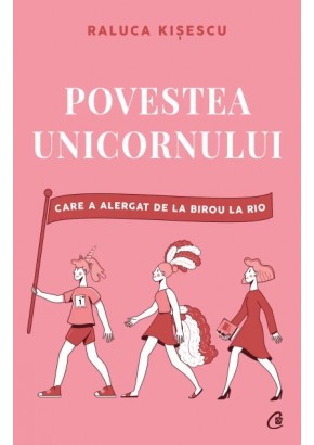 Povestea unicornului care a alergat de la birou la Rio