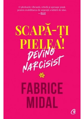 Scapa-ti pielea! Devino narcisist