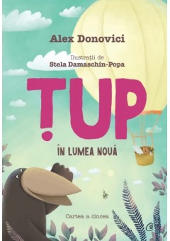 Tup in Lumea Noua..