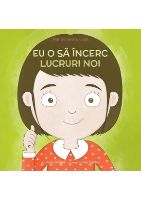 Mantre pentru copii (V) Eu o sa incerc lucruri noi