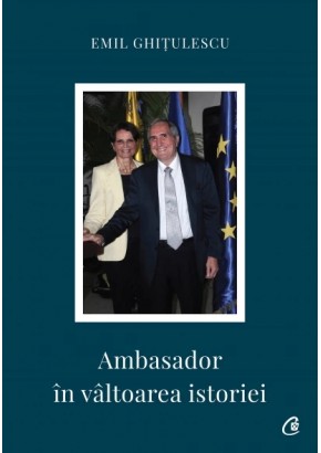 Ambasador in valtoarea istoriei