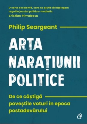 Arta naratiunii politice De ce castiga povestile voturi in epoca postadevarului