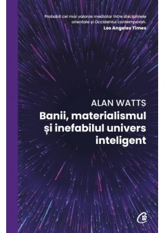 Banii, materialismul si inefabilul univers inteligent