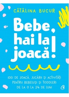 Bebe, hai la joaca!