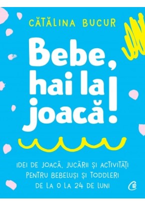 Bebe, hai la joaca!