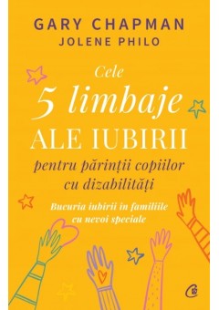 Cele cinci limbaje ale iubirii pentru parintii copiilor cu dizabilitati