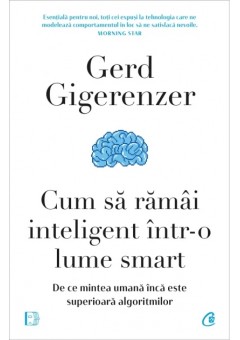 Cum sa ramai inteligent intr-o lume smart