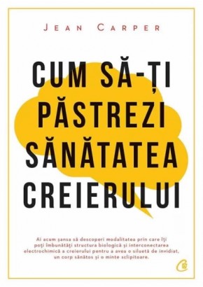 Cum sa-ti pastrezi sanatatea creierului