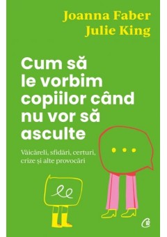 Cum sa le vorbim copiilor cand nu vor sa asculte