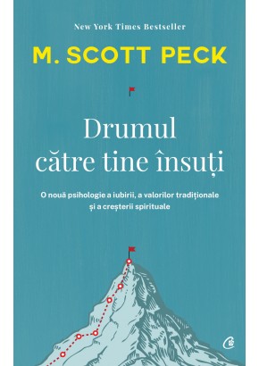 Drumul catre tine insuti O noua psihologie a iubirii, a valorilor traditionale si a cresterii spirituale