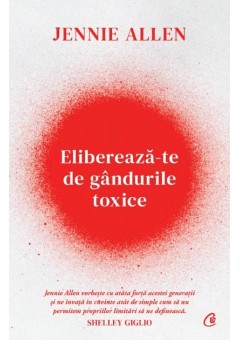 Elibereaza-te de gandurile toxice