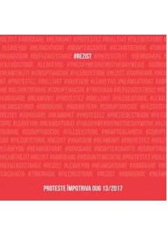 #rezist. proteste impotriva OUG 13/2017