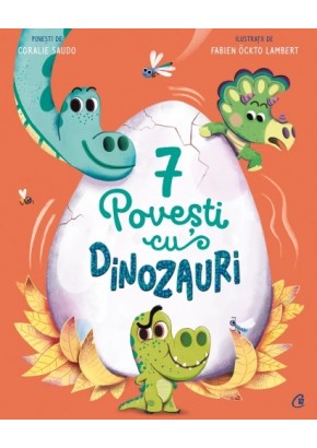 7 Povesti cu dinozauri Cartea 3