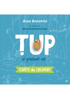 Țup si prietenii sai. Carte de colorat