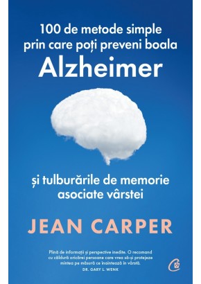 100 de metode simple prin care poti preveni boala Alzheimer si tulburarile de memorie asociate varstei