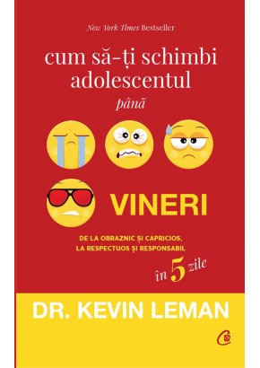 Cum sa-ti schimbi adolescentul pana vineri. Editia a II-a 