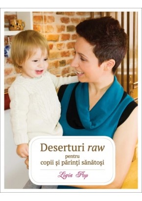 Deserturi raw pentru copii si parinti sanatosi