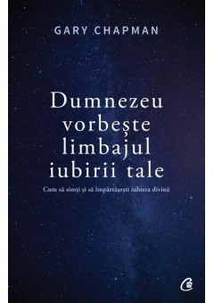 Dumnezeu vorbeste limbajul iubirii tale