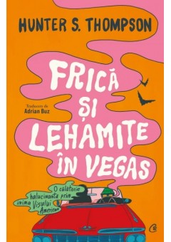 Frica si lehamite in Vegas - O calatorie halucinanta prin inima Visului American