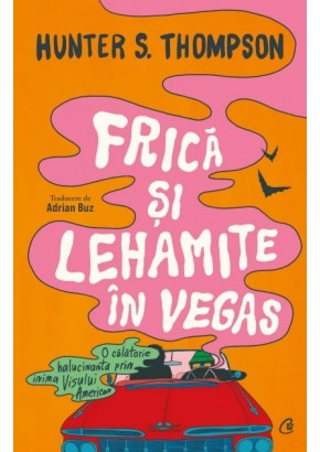 Frica si lehamite in Vegas - O calatorie halucinanta prin inima Visului American