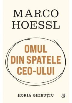 Marco Hoessl OMUL DIN SPATELE CEO-ULUI