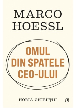 Marco Hoessl OMUL DIN SPATELE CEO-ULUI