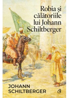 Robia si calatoriile lui Johann Schiltberger