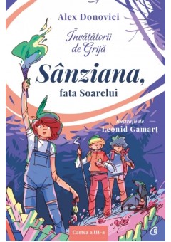 Invatatorii de Grija - Sanziana, fata Soarelui