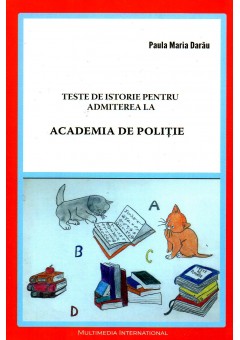 Teste de istorie pentru admiterea la Academia de Politie