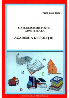 Teste de istorie pentru admiterea la Academia de Politie