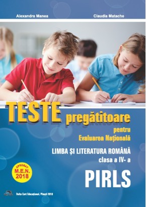 Teste pregatitoare evaluare nationala Limba si Literatura Romana PIRLS clasa a IV-a