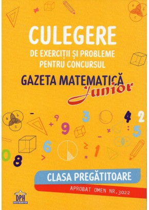 Culegere de exercitii si probleme pentru gazeta matematica junior Clasa pregatitoare Editia 2026 Culegere de exercitii si probleme pentru gazeta matematica junior Clasa pregatitoare Editia 2026