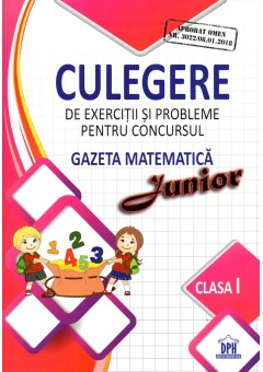 Culegere pentru concursul Gazeta Matematica Junior - Clasa I