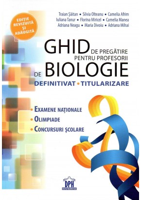 Ghid pregatire pentru profesorii de Biologie - Definitivat, titularizare