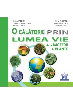 O calatorie prin lumea vie de la bacterii la plante