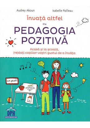 Invata altfel cu pedagogia pozitiva